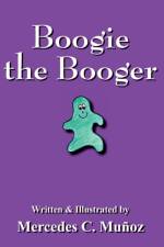 Boogie the Booger af Mercedes C Munoz