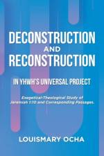 Deconstruction and Reconstruction in Yhwh's Universal Project af Louismary Ocha