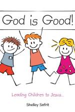 God Is Good! af Shelley Safrit