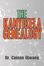 The Kanyikela Genealogy af Dr Cainan Ojwang