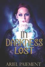 In Darkness Lost af Ariel Paiement