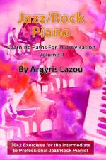 Jazz/Rock Piano Learning Paths For Improvisation Volume II af Argyris Lazou