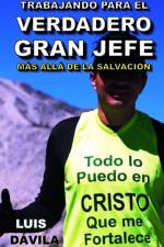 Trabajando para el verdadero Gran Jefe af Luis Davila