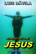 Atheist Before Jesus af Luis Davila