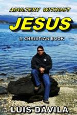 Adultery Without Jesus af Luis Davila