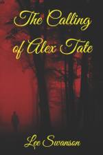 The Calling of Alex Tate af Lee Swanson