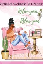Journal of Wellness & Gratitude Relax Your Mind Relax Your Soul af Moreen Jordan