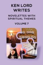 Novelettes with Spiritual Themes, Volume 7 af Ken Lord