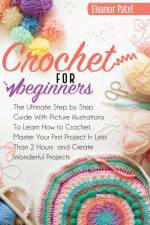 Crochet For Beginners af Eleanor Patel
