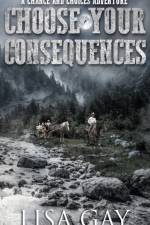 Choose your Consequences af Lisa Gay