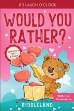 It's Laugh O'Clock - Would You Rather? Valentine's Day Edition af Riddleland