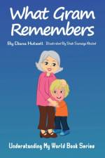 What Gram Remembers af Diana Hutsell
