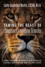 Taming the Beast of Obsessive Compulsive Disorder af M Ed Cathy Mullin Licsw