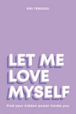Let Me Love Myself af Kiki Tsiridou