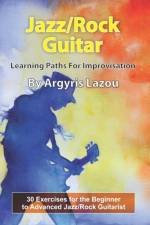 Jazz/Rock Guitar Learning Paths For Improvisation af Argyris Lazou