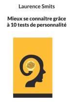 Mieux se connaitre grace a 10 tests de personnalite af Laurence Smits