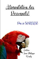 Alimentation des perroquets af Jean-Philippe Wauty
