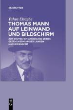 Thomas Mann auf Leinwand und Bildschirm af Yahya Elsaghe