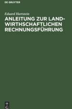 Anleitung zur landwirthschaftlichen Rechnungsfuhrung af Eduard Hartstein