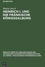Heinrich I. und die frankische Koenigssalbung af Martin Lintzel