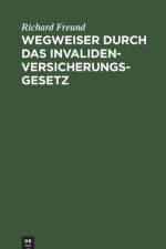 Wegweiser durch das Invalidenversicherungsgesetz af Richard Freund