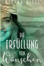Die Erfullung von Wunschen af Regina Bittl