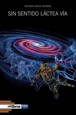 Sin sentido lactea via af Antonio Garcia Romero
