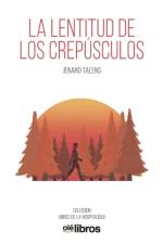 La lentitud de los crepusculos af Jenaro Talens Carmona