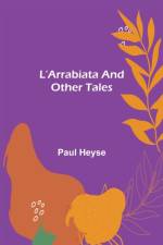 L'Arrabiata and Other Tales af Paul Heyse