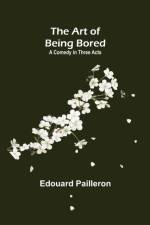 The Art of Being Bored af Edouard Pailleron