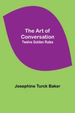 The Art of Conversation af Josephine Turck Baker