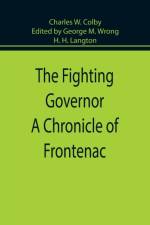 The Fighting Governor A Chronicle of Frontenac af H H Langton