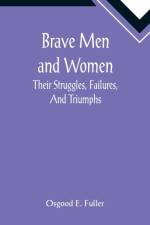 Brave Men and Women af Osgood E Fuller