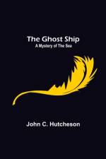 The Ghost Ship af John C Hutcheson