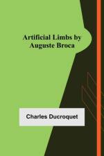 Artificial Limbs by Auguste Broca af Charles Ducroquet