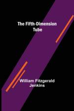 The Fifth-Dimension Tube af William Fitzgerald Jenkins