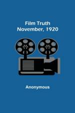 Film Truth; November, 1920 af Anonymous