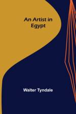 An Artist in Egypt af Walter Tyndale