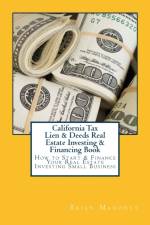 California Tax Lien & Deeds Real Estate Investing & Financing Book af Brian Mahoney