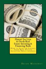 Hawaii Tax Lien & Deeds Real Estate Investing & Financing Book af Brian Mahoney