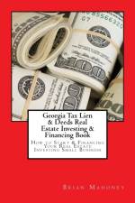 Georgia Tax Lien & Deeds Real Estate Investing & Financing Book af Brian Mahoney
