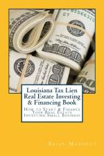 Louisiana Tax Lien Real Estate Investing & Financing Book af Brian Mahoney