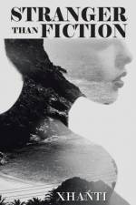 Stranger Than Fiction af Xhanti