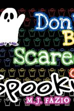 Don't Be Scared of Spooky af M J Fazio