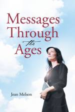Messages Through the Ages af Jean Melson