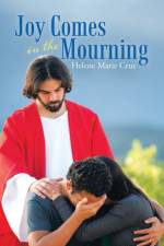 Joy Comes in the Mourning af Helene Marie Cruz