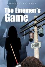 The Linemen's Game af Harley Lee James