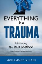 Everything Is a Trauma af Mohammed Kilani