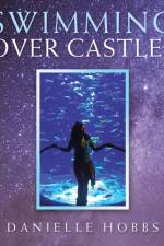 Swimming over Castles af Danielle Hobbs
