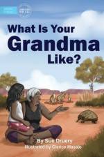 What Is Your Grandma Like? af Sue Druery